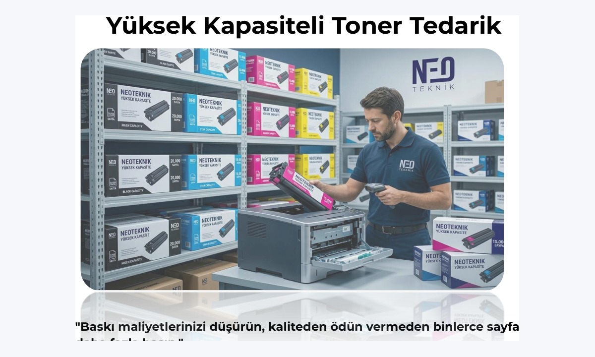 Yüksek Kapasiteli Toner Tedarik